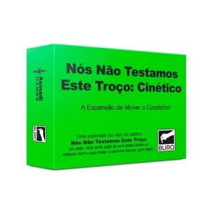 Nós Não Testamos Este Troço: Cinético - Expansão
